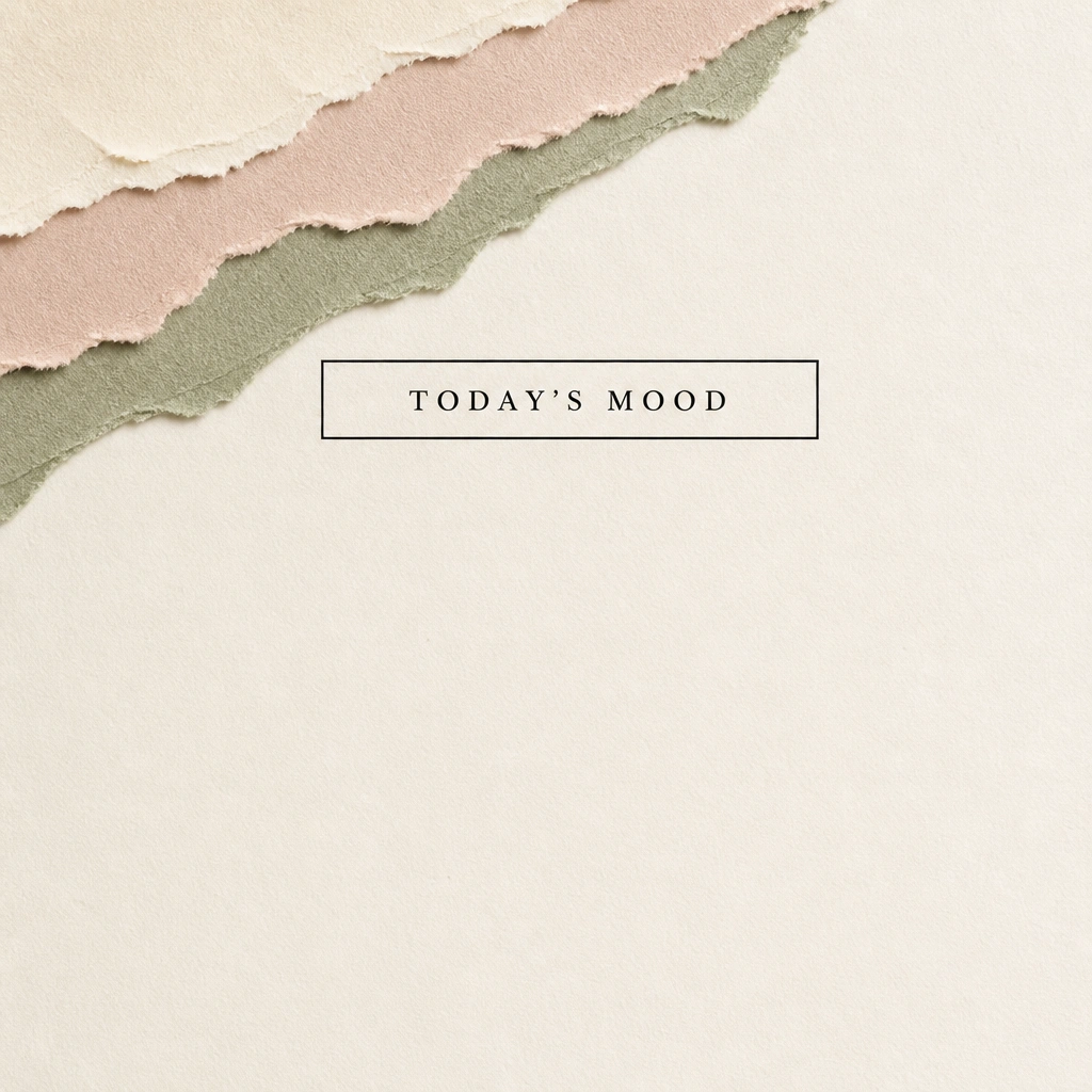 A layered collage of torn paper strips in cream, blush, and muted sage across the top-left, with a bold outlined box labeled “TODAY’S MOOD” in the center. The rest of the page is blank.